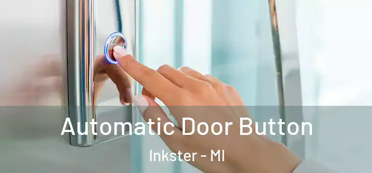 Automatic Door Button Inkster - MI