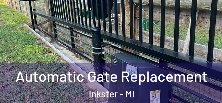 Automatic Gate Replacement Inkster - MI