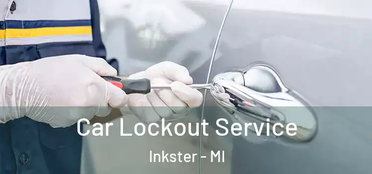  Car Lockout Service Inkster - MI