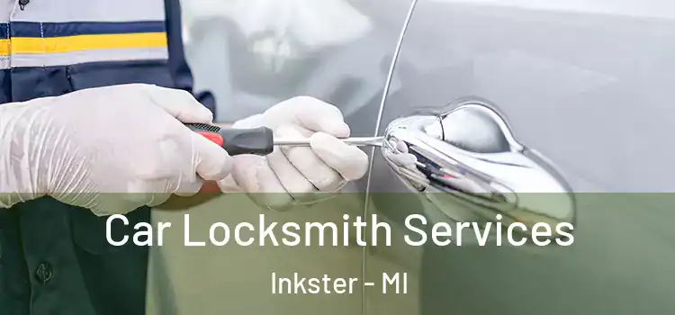 Car Locksmith Services Inkster - MI