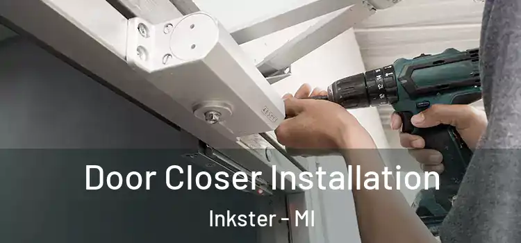 Door Closer Installation Inkster - MI