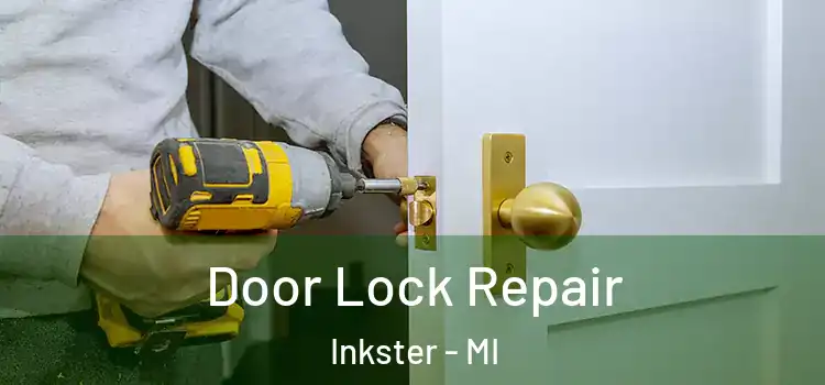 Door Lock Repair Inkster - MI