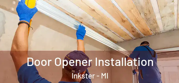  Door Opener Installation Inkster - MI