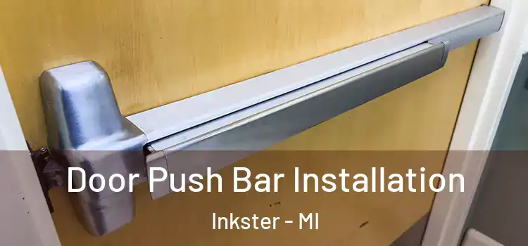 Door Push Bar Installation Inkster - MI