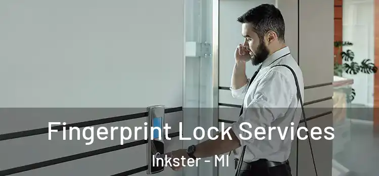Fingerprint Lock Services Inkster - MI