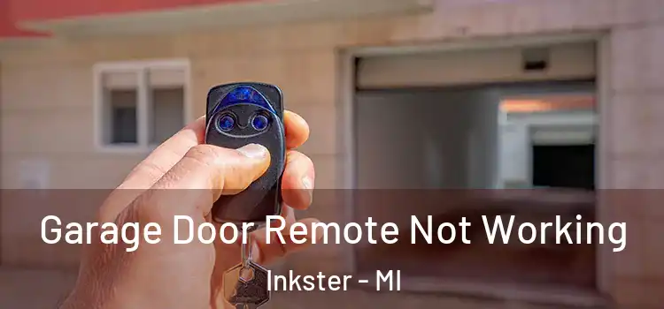  Garage Door Remote Not Working Inkster - MI
