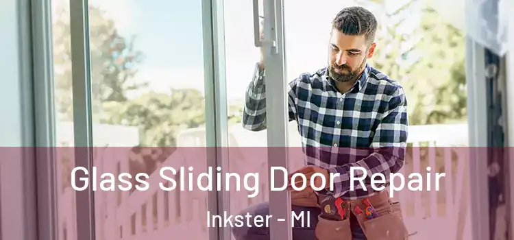 Glass Sliding Door Repair Inkster - MI