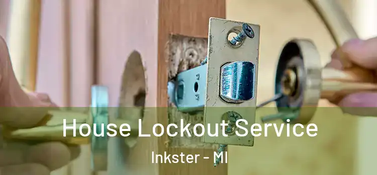  House Lockout Service Inkster - MI
