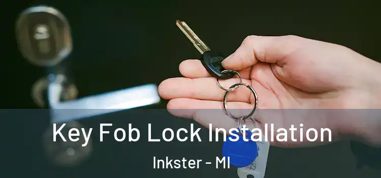  Key Fob Lock Installation Inkster - MI