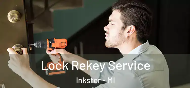Lock Rekey Service Inkster - MI