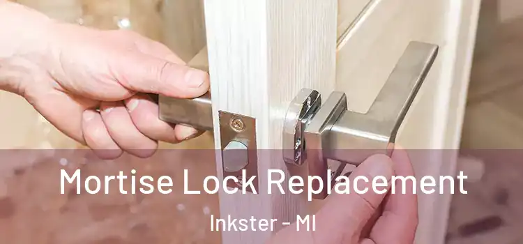 Mortise Lock Replacement Inkster - MI