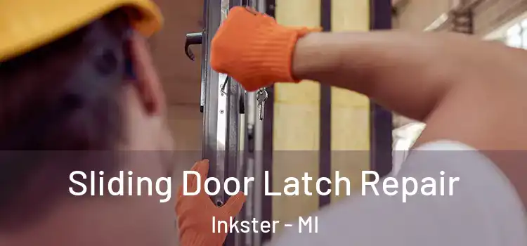 Sliding Door Latch Repair Inkster - MI